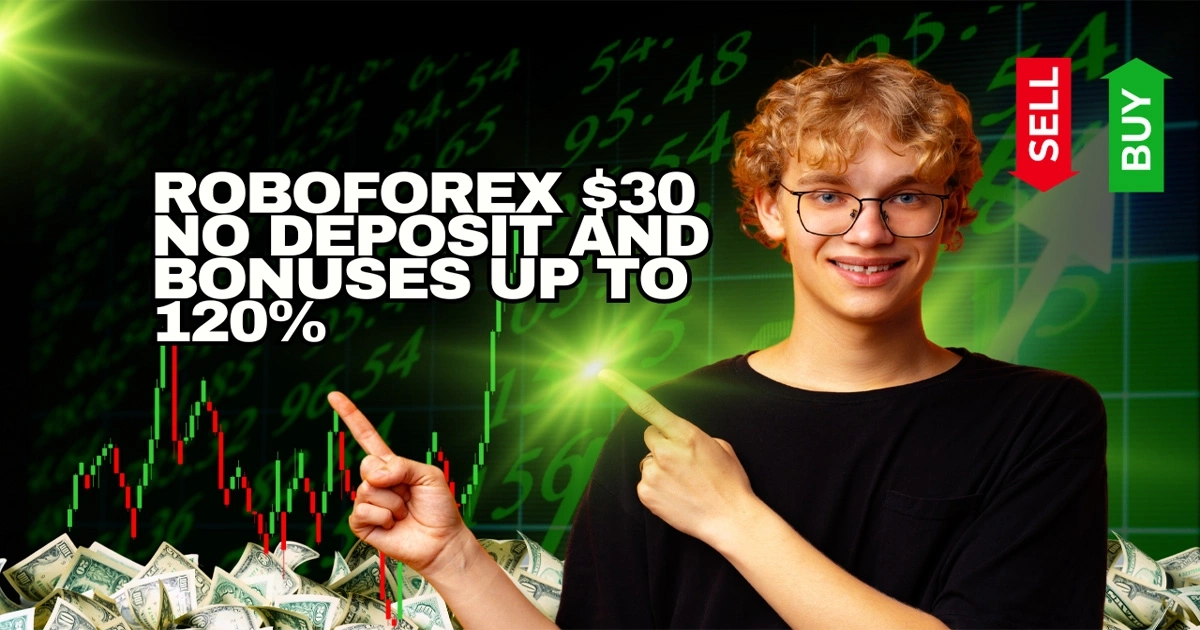 Details on Roboforex $30 No Deposit and bonuses up to 120%