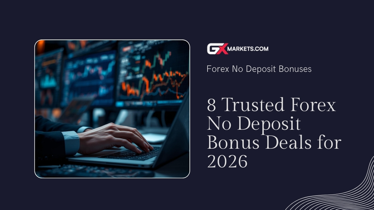 Compare 8 trusted forex no deposit bonus deals for 2026
